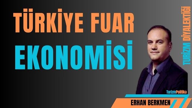 Türkiye’de fuarcılık : Dünü, bugünü ve geleceği