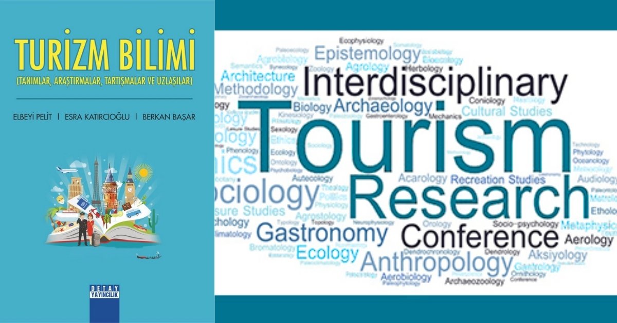 Turizm bilimi üzerine : Disiplinler arası bir yaklaşım güçleniyor